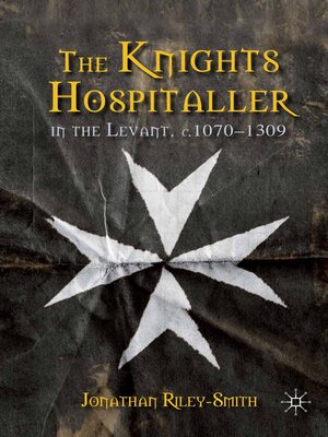 cover image of The Knights Hospitaller in the Levant, c.1070-1309